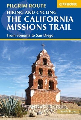 Hiking and Cycling the California Missions Trail: From Sonoma to San Diego (Brown Sandy)(Paperback)