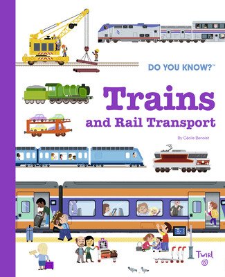 Do You Know?: Trains and Rail Transport (Benoist Ccile)(Pevná vazba)