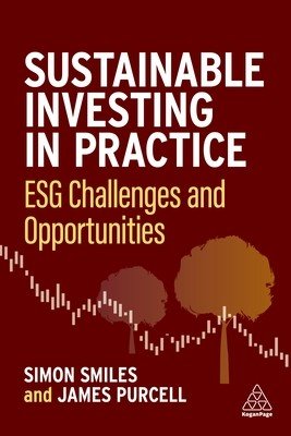 Sustainable Investing in Practice: Esg Challenges and Opportunities (Smiles Simon)(Paperback)