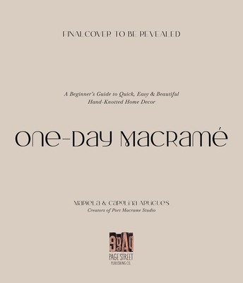 One-Day Macram: A Beginner's Guide to Quick, Easy & Beautiful Hand-Knotted Home Decor (Artigues Mariela)(Paperback)