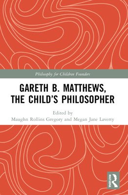 Gareth B. Matthews, The Child's Philosopher (Gregory Maughn Rollins)(Paperback)