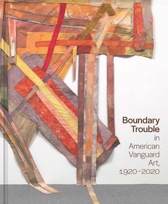 Boundary Trouble in American Vanguard Art, 1920-2020: Volume 84 (Cooke Lynne)(Pevná vazba)