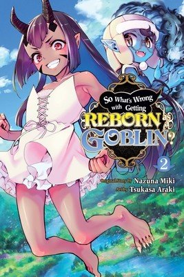 So What's Wrong with Getting Reborn as a Goblin?, Vol. 2 (Miki Nazuna)(Paperback)