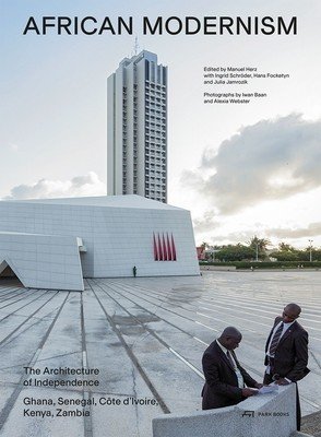 African Modernism: The Architecture of Independence. Ghana, Senegal, Cte d'Ivoire, Kenya, Zambia (Herz Manuel)(Paperback)