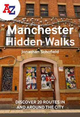 A-Z Manchester Hidden Walks: Discover 20 Routes in and Around the City (A-Z Maps)(Paperback)
