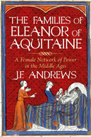 Families of Eleanor of Aquitaine - A Female Network of Power in the Middle Ages (Andrews J.F.)(Pevná vazba)
