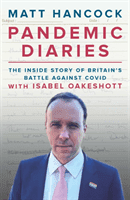 Pandemic Diaries - The inside story of Britain's battle against Covid (Hancock Matt)(Pevná vazba)