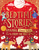 Bedtime Stories: Amazing Asian Tales from the Past (Ahmed Sufiya)(Pevná vazba)