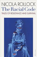 Racial Code - Tales of Resistance and Survival (Rollock Nicola)(Pevná vazba)