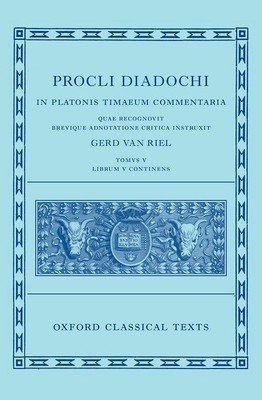 Proclus: Commentary on Timaeus, Book 5 (Procli Diadochi, in Platonis Timaeum Commentaria) (Van Riel Gerd)(Pevná vazba)