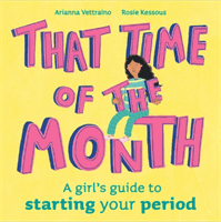 That Time of the Month - A girl's guide to starting your period (Kessous Rosie)(Paperback / softback)