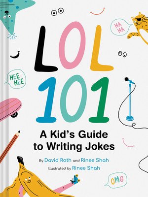 Lol 101: A Kid's Guide to Writing Jokes (Roth David)(Pevná vazba)