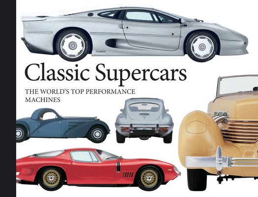Classic Supercars: The World's Top Performance Machines (Gunn Richard)(Paperback)