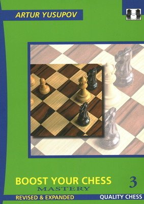 Boost Your Chess 3: Mastery (Yusupov Artur)(Paperback)