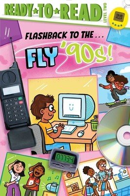 Flashback to the . . . Fly '90s!: Ready-To-Read Level 2 (Michaels Patty)(Pevná vazba)