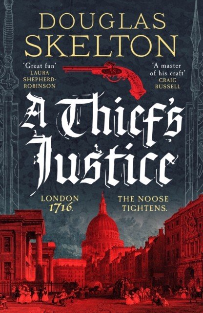 Thief's Justice - A completely gripping historical mystery (Skelton Douglas)(Pevná vazba)