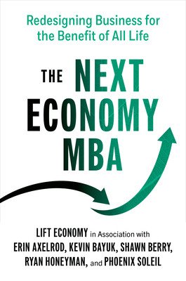 The Next Economy MBA: Redesigning Business for the Benefit of All Life (Axelrod Erin)(Paperback)