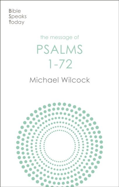Message of Psalms 1-72 - Songs For The People Of God (Wilcock Michael (Author))(Paperback / softback)