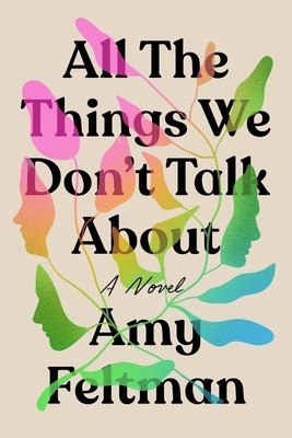 All the Things We Don't Talk about (Feltman Amy)(Paperback)