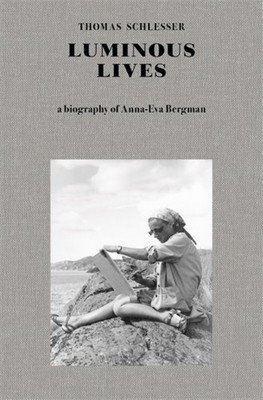 Luminous Lives: A Biography of Anna-Eva Bergman (Schlesser Thomas)(Pevná vazba)