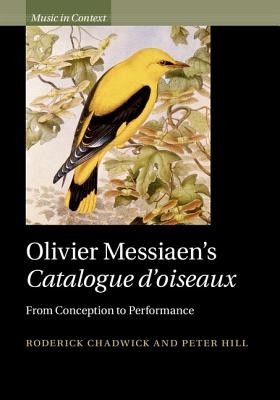 Olivier Messiaen's Catalogue d'Oiseaux: From Conception to Performance (Chadwick Roderick)(Pevná vazba)