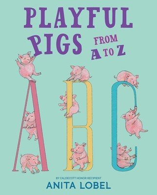 Playful Pigs from A to Z (Lobel Anita)(Pevná vazba)