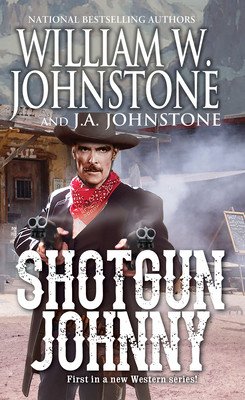 Shotgun Johnny (Johnstone William W.)(Mass Market Paperbound)