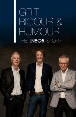 Grit, Rigour & Humour - The INEOS Story (Ratcliffe Sir Jim)(Pevná vazba)