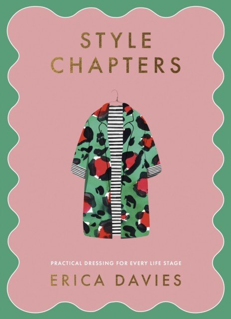 Style Chapters - Practical dressing for every life stage (Davies Erica)(Pevná vazba)