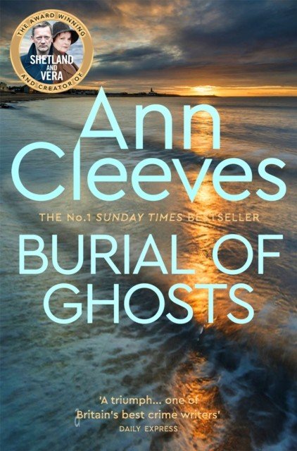 Burial of Ghosts - Heart-Stopping Thriller from the Author of Vera Stanhope (Cleeves Ann)(Paperback / softback)