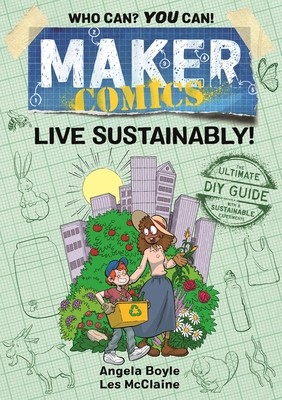 Maker Comics: Live Sustainably! (Boyle Angela)(Paperback)