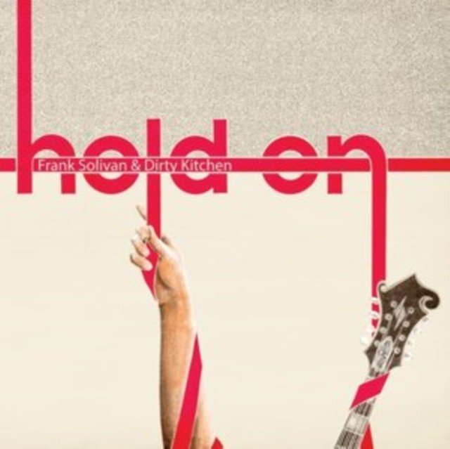 Hold on (Frank Solivan & Dirty Kitchen) (CD / Album)