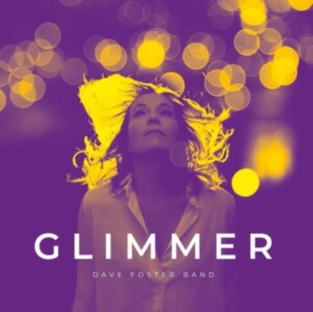 Glimmer (The Dave Foster Band) (CD / Album)