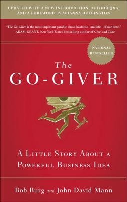The Go-Giver, Expanded Edition: A Little Story about a Powerful Business Idea (Go-Giver, Book 1 (Burg Bob)(Pevná vazba)
