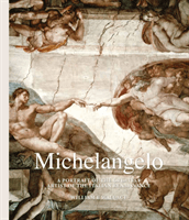 Michelangelo: A Portrait of the Greatest Artist of the Italian Renaissance (E. Wallace Ruth)(Pevná vazba)