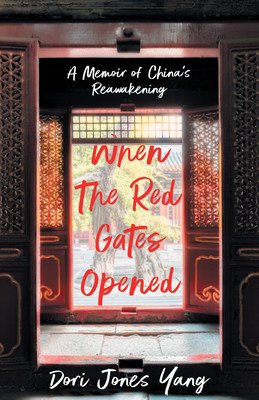 When the Red Gates Opened: A Memoir of China's Reawakening (Yang Dori Jones)(Paperback)