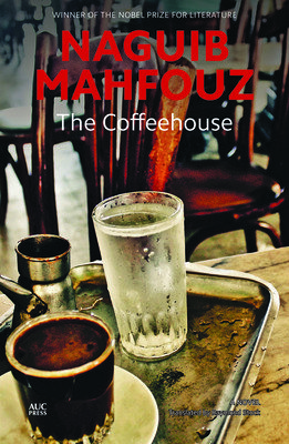 The Coffeehouse (Mahfouz Naguib)(Paperback)