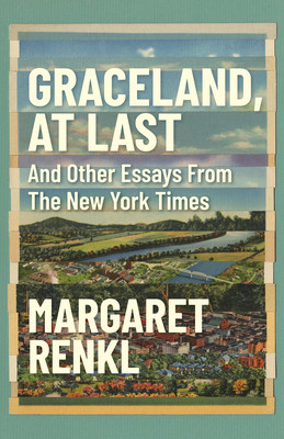 Graceland, at Last: Notes on Hope and Heartache from the American South (Renkl Margaret)(Pevná vazba)