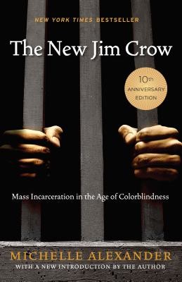 The New Jim Crow: Mass Incarceration in the Age of Colorblindness (Alexander Michelle)(Paperback)