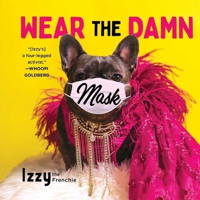 Wear the Damn Mask (Izzy the Frenchie)(Pevná vazba)