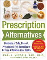 Prescription Alternatives: Hundreds of Safe, Natural, Prescription-Free Remedies to Restore and Maintain Your Health, Fourth Edition (Hopkins Virginia)(Paperback)