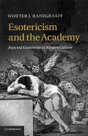 Esotericism and the Academy: Rejected Knowledge in Western Culture (Hanegraaff Wouter J.)(Paperback)