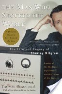 The Man Who Shocked the World: The Life and Legacy of Stanley Milgram (Blass Thomas)(Paperback)