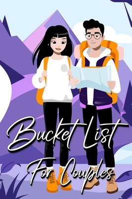 Bucket List For Couples: A Creative and Inspirational Journal for Ideas and Adventures for Couples (Our Bucket List) (Millie Zoes)(Paperback)