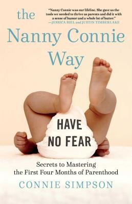 The Nanny Connie Way: Secrets to Mastering the First Four Months of Parenthood (Simpson Connie)(Paperback)