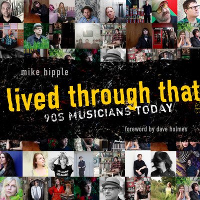 Lived Through That: '90s Musicians Today (Hipple Mike)(Pevná vazba)