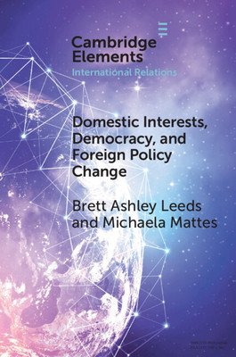 Domestic Interests, Democracy, and Foreign Policy Change (Leeds Brett Ashley)(Paperback)