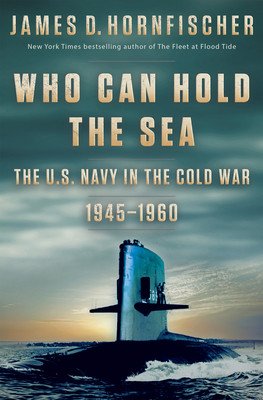 Who Can Hold the Sea: The U.S. Navy in the Cold War 1945-1960 (Hornfischer James D.)(Pevná vazba)
