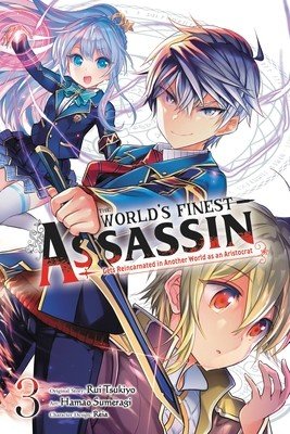 The World's Finest Assassin Gets Reincarnated in Another World as an Aristocrat, Vol. 3 (Manga) (Tsukiyo Rui)(Paperback)