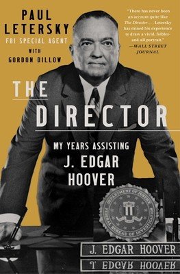 The Director: My Years Assisting J. Edgar Hoover (Letersky Paul)(Paperback)